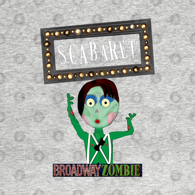 Broadway Zombie Scabaret by jrbactor